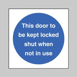 This Door to be Kept Locked Shut When Not in Use - 