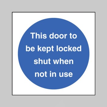 This Door to be Kept Locked Shut When Not in Use - 