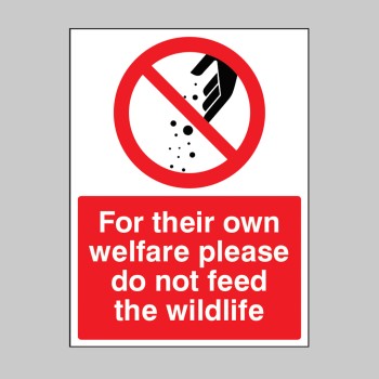 For their own Wellfare - Please Do Not Feed the Wildlife - 