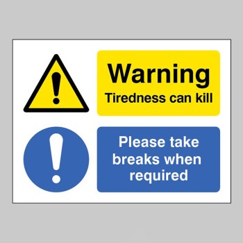 Warning - Tiredness can Kill - Take a Break when Needed - 