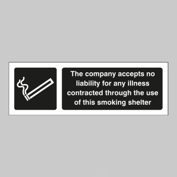The Company Accepts No Liability for the Use of this Smoking Shelter - 
