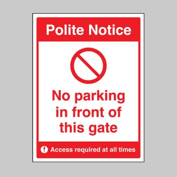 Polite Notice - No Parking in Front of this Gate - 