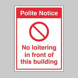 Polite Notice - No Loitering in front of this Building - 