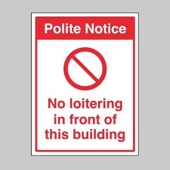 Polite Notice - No Loitering in front of this Building - 