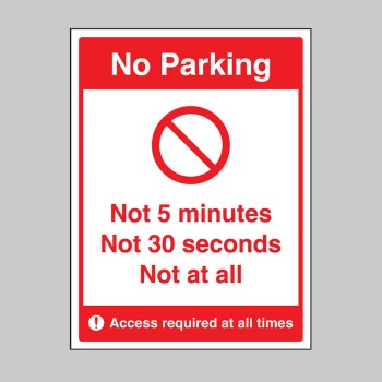 No Parking - Not 5 Minutes - Not 30 Seconds - Not at All - 