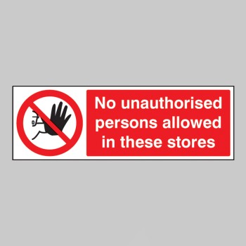 No Unauthorised Persons Allowed in these Stores - 
