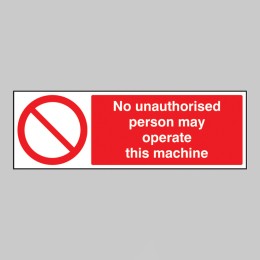No Unauthorised Person May Operate this Machine - 