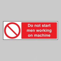 Do Not Start Men Working On Machine - 