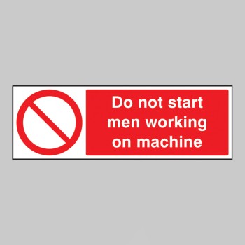 Do Not Start Men Working On Machine - 