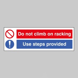 Do Not Climb On Racking - Use Steps Provided - 