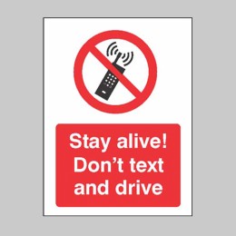 Stay Alive Don't Text and Drive - 