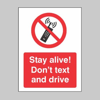 Stay Alive Don't Text and Drive - Stay Alive Don't Text and Drive -