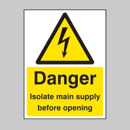 Danger - Isolate Main Supply Before Opening - 
