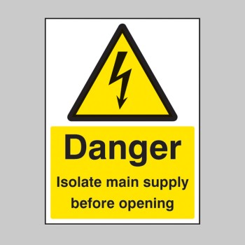 Danger - Isolate Main Supply Before Opening - 