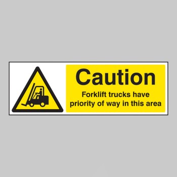 Caution - Forklift Trucks Have Priority of Way in this Area - 
