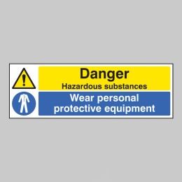 Danger - Hazardous Substances - Wear PPE - 