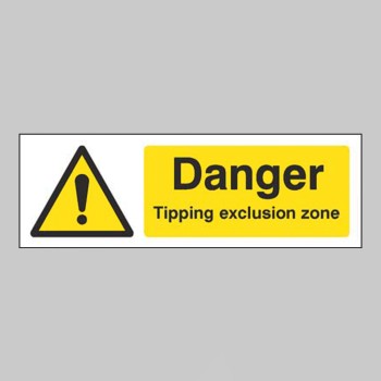 Danger - Tipping Exclusion Zone - Danger - Tipping Exclusion Zone -