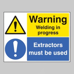 Warning - Welding in Progress - Extractors Must be Used - 
