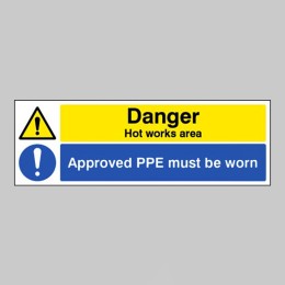 Danger - Hot Works Area - Approved PPE must be Worn - 