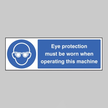 Eye Protection Must be Worn When Operating Machine - 