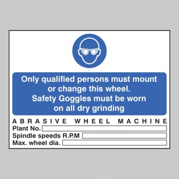 Abrasive Wheel Machine - Safety Goggles - Only Qualified users - 