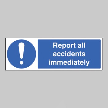 Report All AccIdents Immediately - 