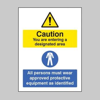 Designated Area - All Persons Must Wear Approved PPE - 