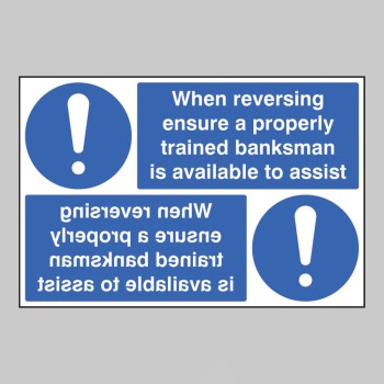When Reversing Ensure Banksman Available - Reflection Sign - 