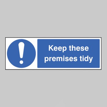 Keep these Premises Tidy - Keep these Premises Tidy -
