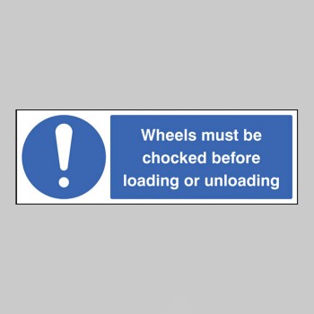 Wheels Must be Chocked Before Loading Or Unloading - 