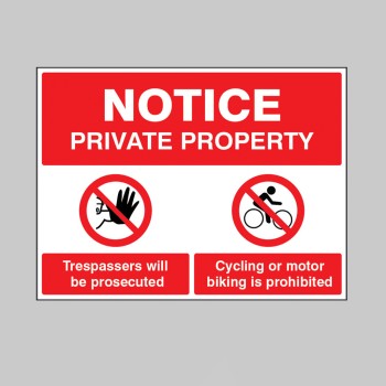 Private Property - Trespassers will be Proscuted - Cycling or Motor Biking is Prohibited - 