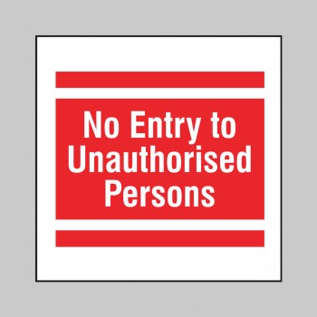 No Entry to Unauthorised Persons - Add a Logo - Site Saver - No Entry to Unauthorised Persons - Add a Logo - Site Saver -