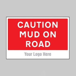 Caution - Mud On Road - Add a Logo - Site Saver - 