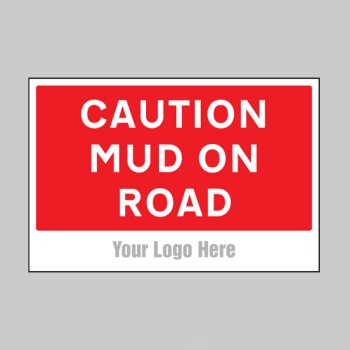 Caution - Mud On Road - Add a Logo - Site Saver - Caution - Mud On Road - Add a Logo - Site Saver -