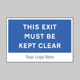 This Exit Must be Kept Clear - Add a Logo - Site Saver - 