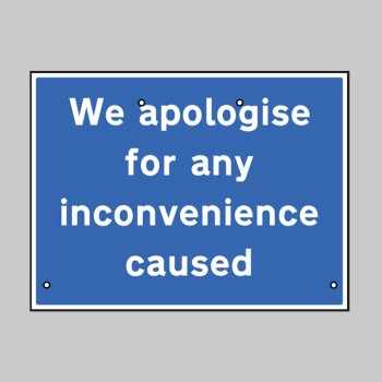 Re-Flex Sign - We Apologise for Inconvenience Caused - 