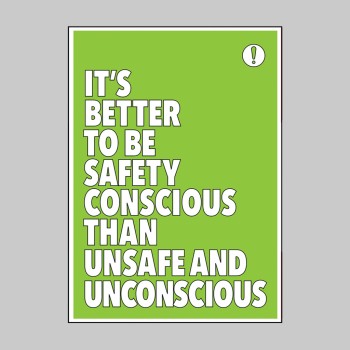 It's Better to Be Safety Conscious - Poster - 