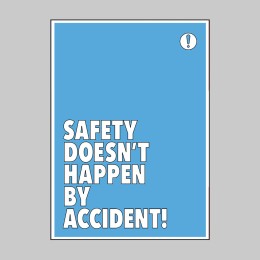 Safety Doesn't Happen by Accident - Poster - 