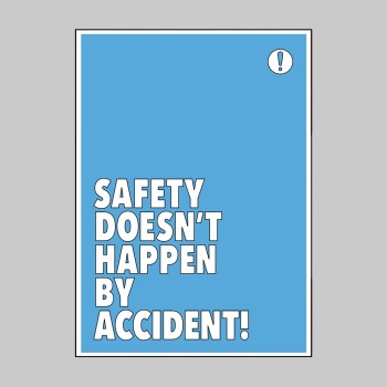 Safety Doesn't Happen by Accident - Poster - 