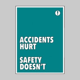 Accidents Hurt Safety Doesn't - Poster - 