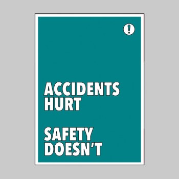 Accidents Hurt Safety Doesn't - Poster - 
