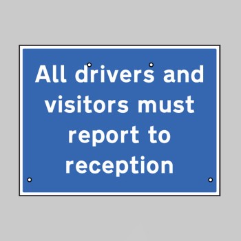 Re-Flex Sign - All Drivers and Visitors must Report to Site office - 