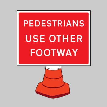 Pedestrians Please Use Other Footway - Cone Sign - 