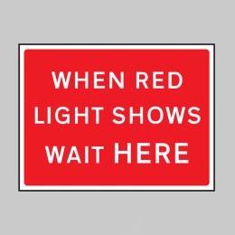 When Red Light Shows Wait Here - Class RA1 - Temporary - 