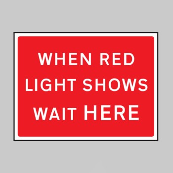 When Red Light Shows Wait Here - Class RA1 - Temporary - 