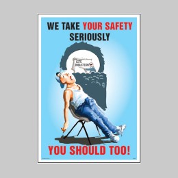 We Take Your Safety Seriously - Poster - 