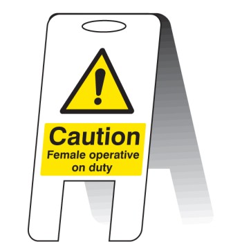 Caution - Female Operative On Duty - Lightweight Self Standing Sign - 