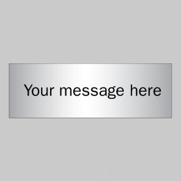 Custom - Brushed Aluminium Effect Sign - 300 x 100mm - 