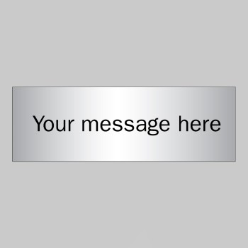 Custom - Brushed Aluminium Effect Sign - 300 x 100mm - 