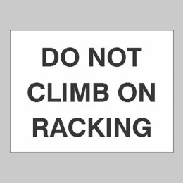 Do Not Climb on Racking - 